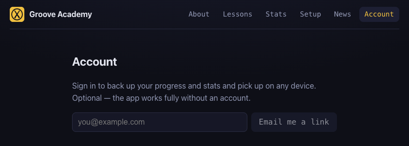 The Account page: a heading, the line “Sign in to back up your progress and stats
		and pick up on any device. Optional — the app works fully without an account.”, an
		email field and an “Email me a link” button.